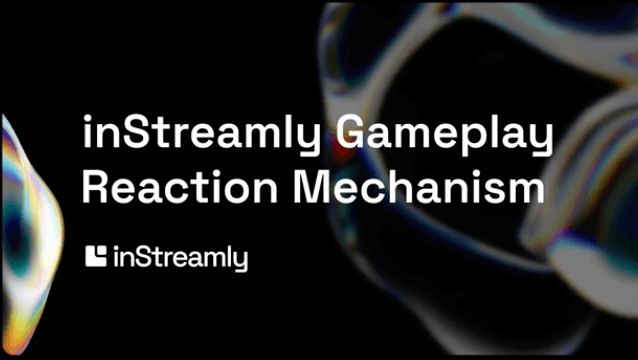 inStreamly Gameplay Reaction Mechanism